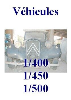 Véhicules 1/400-1/450-1/500