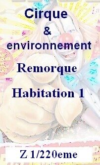 Remorque habitations 1  - Z 1/220eme