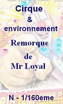 Remorque " Mr Loyal " N 1/160eme
