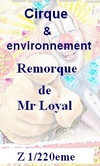 Remorque " Mr Loyal " Z 1/220eme