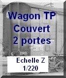 Wagon TP couvert 2 portes - 1/220eme