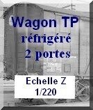 Wagon TP couvert Réfrigéré 2 portes -1/220eme