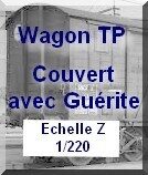 Wagon TP couvert 4 portes avec guérite - 1/220eme