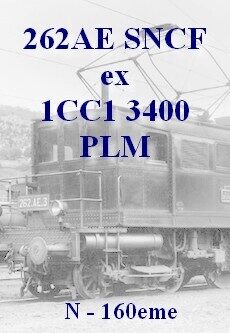 262AE - SNCF / 2CC2 3400 PLM - N 1/160eme
