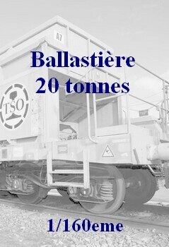 Ballastière 20 tonnes 1/160eme