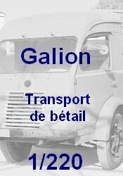 Galion transport bétail 1/220
