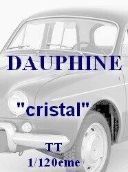Dauphine - résine cristal - TT 1/120eme