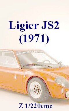 Ligier JS2 - 1971 - Z 1/220eme