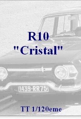 R10 "cristal" - TT  1/120eme
