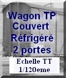 Wagon couvert TP 2 portes réfrigéré TT - 1/120eme