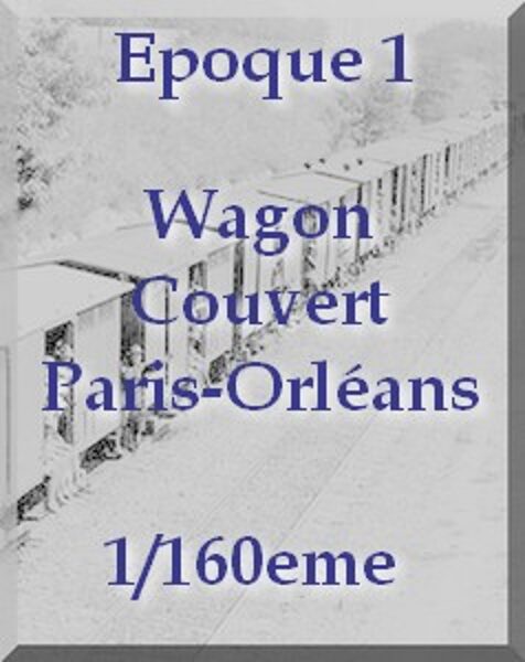 Wagon couvert Paris-Orléans 1/160eme 