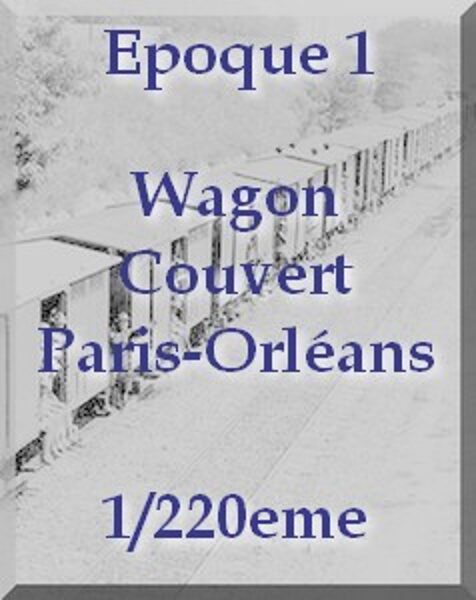 Wagon couvert Paris-Orléans 1/220eme