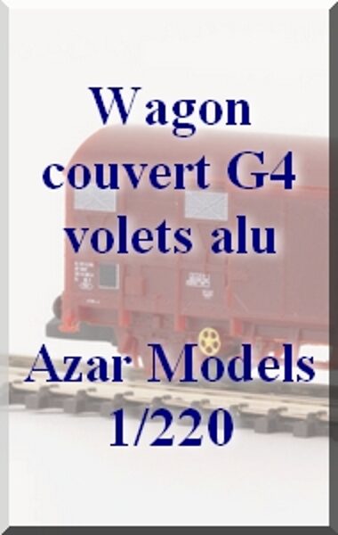 Wagon couvert G4 SNCF "volet alu" 1/220