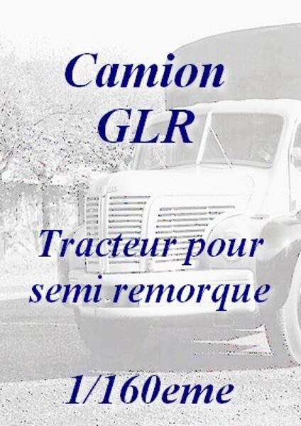 GLR - tracteur pour semi 1/160 (2ess)