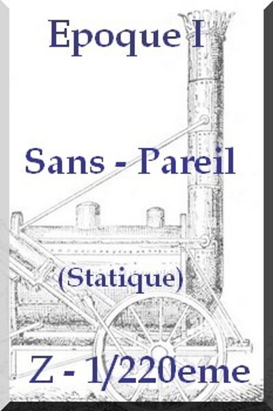 Locomotive la "Sans Pareil" - 1/220eme (Statique)