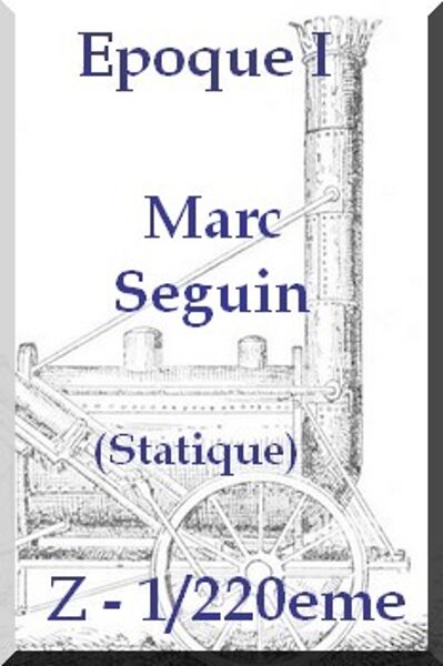 Locomotive Marc Seguin - 1/220 eme (Statique)