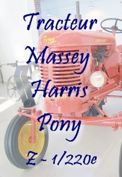Tracteur Massey Harris Pony - éch. Z 1/220