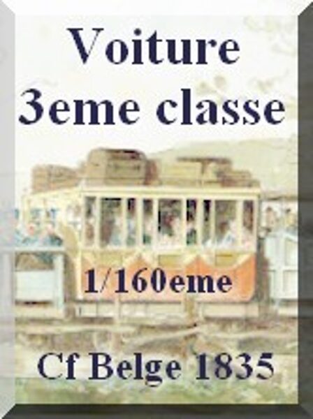 Voiture de 3eme classe Cf Belge 1/160