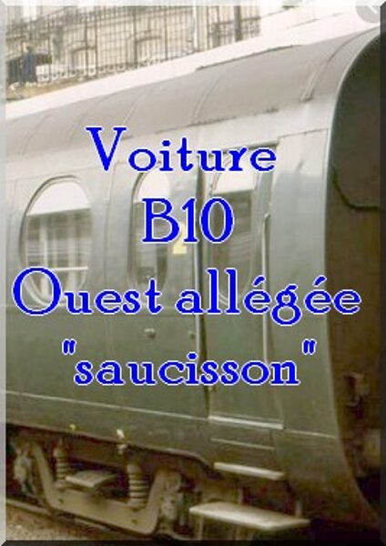 Voiture B10 Ouest allégée dite "Saucisson"  1/160eme